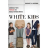 White Kids: Growing Up with Privilege in a Racially Divided America