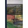 A History Of The Towns Of Haddam And East-haddam