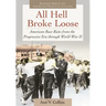 All Hell Broke Loose: American Race Riots from the Progressive Era Through World War II