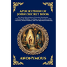 Apocryphon of John (Secret Book of John): The Secret Revelations of Gnostic Christianity - Unlocking the Hidden Teachings on the Creation of the Unive