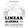 Linear Algebra for Beginners: Open Doors to Great Careers