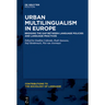 Urban Multilingualism in Europe: Bridging the Gap Between Language Policies and Language Practices