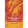 European Socialists and Spain: The Transition to Democracy, 1959-77