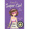 Diary of a SUPER GIRL - Books 10 - 12: Books for Girls 9 - 12