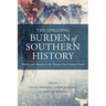The Ongoing Burden of Southern History: Politics and Identity in the Twenty-First-Century South