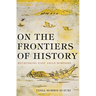 On the Frontiers of History: Rethinking East Asian Borders