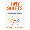 Tiny Shifts: How Emotional Health Transforms Stress, Relationships, and Longevity