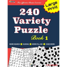 240 Variety Puzzle Book 1: Word Search, Sudoku, Code Word and Word Fill-in for Effective Brain Exercise!