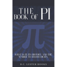 The Book Of Pi: What is Pi, it's history and the number to 100,000 digits.: A concise handbook of Pi to 100,000 decimal places.