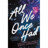 All We Once Had