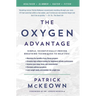 The Oxygen Advantage: Simple, Scientifically Proven Breathing Techniques to Help You Become Healthier, Slimmer, Faster, and Fitter