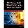 AutoCAD 2025 Beginning and Intermediate