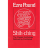 Shih-Ching: The Classic Anthology Defined by Confucius