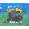 Baby Sealion's First Day: A big Adventure for a baby
