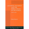 Aesthetic Judgment and the Moral Image of the World: Studies in Kant