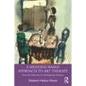A Meaning-Based Approach to Art Therapy: From the Holocaust to Contemporary Practices