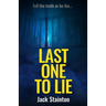 Last One To Lie