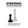 Strategic Transformation: How to Deliver What Matters Most
