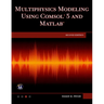 Multiphysics Modeling Using Comsol 5 and MATLAB
