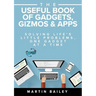 The Useful Book of Gadgets, Gizmos & Apps
