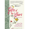 Gifts of the Heart--Short Stories That Celebrate Life's Defining Moments