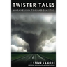 Twister Tales: Unraveling Tornado Myths
