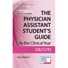 The Physician Assistant Student's Guide to the Clinical Year: OB-GYN: With Free Online Access!