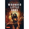Wounded Little Gods