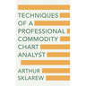 Techniques of a Professional Commodity Chart Analyst