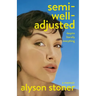 Semi-Well-Adjusted Despite Literally Everything: A Memoir