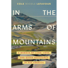 In the Arms of Mountains: A Memoir of Land, Love, and Queer Resistance in Red America