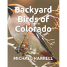 Backyard Birds of Colorado