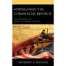 Vindicating the Commercial Republic: The Federalist on Union, Enterprise, and War