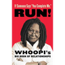 If Someone Says You Complete Me, Run!: Whoopi's Big Book of Relationships