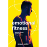Emotional Fitness: Empower Yourself Emotionally Through Exercise