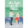Alice Taylor Is More Than A Princess: A Closed Door Secret Billionaire RomCom