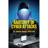 Anatomy of Cyber Attacks: Exploitation of the Weakest Link