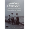 Seashore Chronicles: Three Centuries of the Virginia Barrier Island