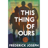 This Thing of Ours