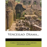 Venceslao: Drama...
