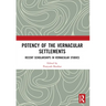 Potency of the Vernacular Settlements: Recent Scholarships in Vernacular Studies