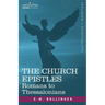 The Church Epistles: Romans to Thessalonians