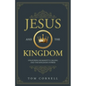 Jesus and the Kingdom: Unlocking Humanity's Calling and the Kingdom's Power