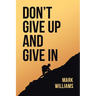 Don't Give Up and Give In