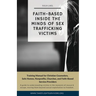 Faith-Based Inside the Minds of Sex Trafficking Victims