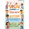Social Stories for Kids with Autism: Teaching Essential Life Skills and Manners