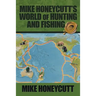 Mike Honeycutt's World of Hunting and Fishing