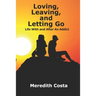 Loving, Leaving, and Letting Go: Life With And After An Addict