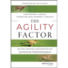 The Agility Factor: Building Adaptable Organizations for Superior Performance