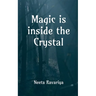 Magic is inside the crystal: I hope you're not afraid of spirits